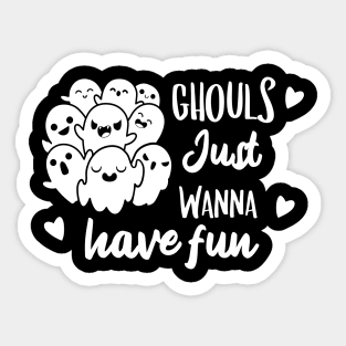 Ghouls Just Wanna Have Fun Sticker